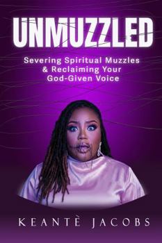 Paperback Unmuzzled: Severing Spiritual Muzzles & Reclaiming Your God-Given Voice Book