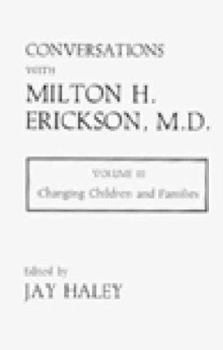 Hardcover Conversations with Milton H. Erickson, M.D.: Vol. 3 Changing Children and Families Book