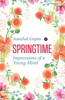 Paperback Springtime: Impressions of a Young Mind Book