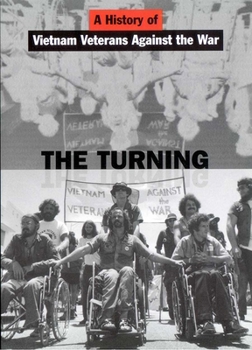Paperback The Turning: A History of Vietnam Veterans Against the War Book