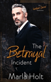 The Betrayal Incident (Incident, #3) - Book #3 of the Incident Series