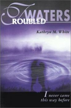 Paperback Troubled Waters: I Never Came This Way Before Book