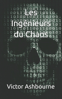Les Ingénieurs du Chaos (French Edition)