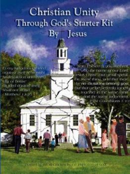 Paperback Christian Unity Through God's Starter Kit By Jesus Book