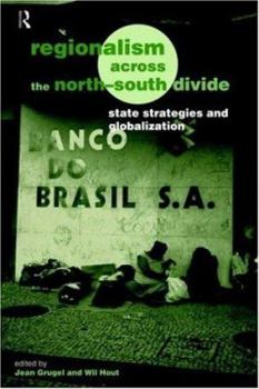 Paperback Regionalism across the North/South Divide: State Strategies and Globalization Book