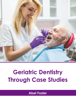 Hardcover Geriatric Dentistry Through Case Studies Book