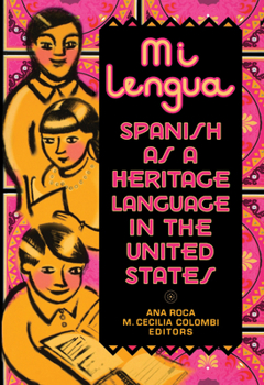 Paperback Mi Lengua: Spanish As A Heritage Language In The United States, Research And Practice Book