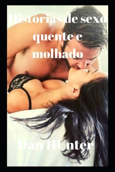 Paperback Histórias de sexo quente e molhado [Portuguese] Book