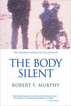 Paperback The Body Silent: The Different World of the Disabled Book