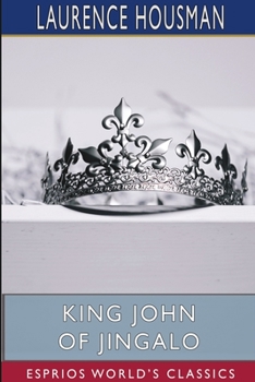 Paperback King John of Jingalo (Esprios Classics): The Story of a Monarch in Difficulties Book