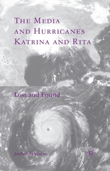 Paperback The Media and Hurricanes Katrina and Rita: Lost and Found Book
