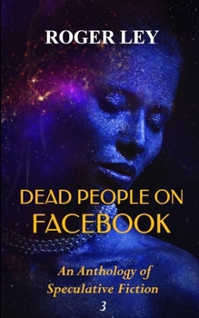 Paperback Dead People on Facebook: An Anthology of Speculative Fiction Book