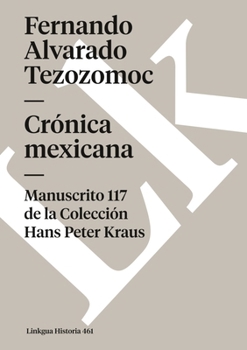 Paperback Crónica mexicana: Manuscrito # 117 de la Colección Hans Paul Kraus [Spanish] Book