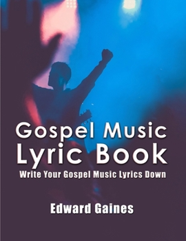 Paperback Gospel Music Lyric Book: Write Your Gospel Music Lyrics Down Book