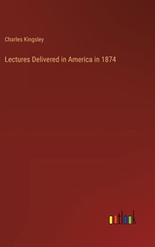 Hardcover Lectures Delivered in America in 1874 Book