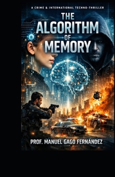 The Algorithm of Memory: A Crime & International Techno-Thriller (Thriller Internacional / Crime & Mystery English)