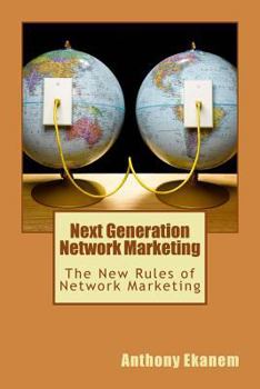 Paperback Next Generation Network Marketing: The New Rules of Network Marketing Book