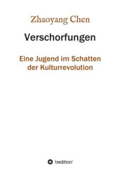 Paperback Verschorfungen: Eine Jugend im Schatten der Kulturrevolution [German] Book