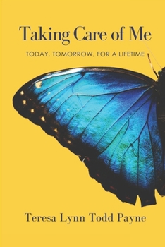 Paperback Taking Care of Me: Today, Tomorrow, for a Lifetime Book