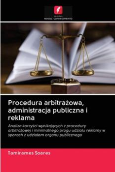 Paperback Procedura arbitrażowa, administracja publiczna i reklama [Polish] Book