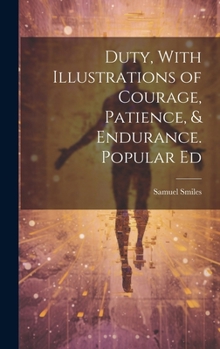 Hardcover Duty, With Illustrations of Courage, Patience, & Endurance. Popular Ed Book
