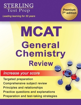Sterling Test Prep MCAT General Chemistry Review: Complete Subject Review