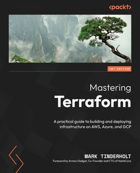 Paperback Mastering Terraform: A practical guide to building and deploying infrastructure on AWS, Azure, and GCP Book