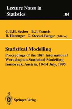 Paperback Statistical Modelling: Proceedings of the 10th International Workshop on Statistical Modelling Innsbruck, Austria, 10-14 July, 1995 Book