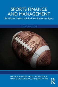 Sports Finance and Management: Real Estate, Media, and the New Business of Sport