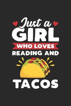 Paperback Just A Girl Who Loves Reading And Tacos: Funny Notebook Journal Gift For Girls for Writing Diary, Perfect Tacos Lovers Gift for Women, Cool Blank Line Book