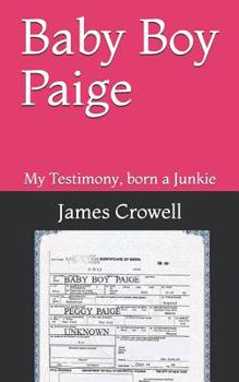 Paperback Baby Boy Paige: My Testimony, Born a Junkie Book