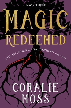 Magic Redeemed - Book #3 of the Calliope Jones