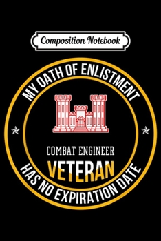 Composition Notebook: Combat Engineer Veteran My Oath Of Enlistment Journal/Notebook Blank Lined Ruled 6x9 100 Pages