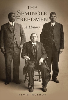 The Seminole Freedmen: A History - Book #2 of the Race and Culture in the American West