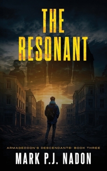 The Resonant: A Post-Apocalyptic Survival Thriller (Armageddon's Descendants Trilogy)