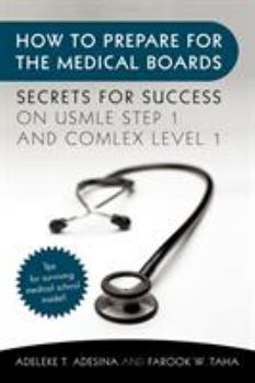 Paperback How to Prepare for the Medical Boards: Secrets for Success on USMLE Step 1 and COMLEX Level 1 Book