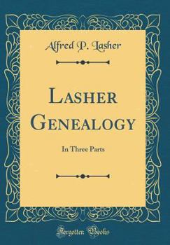 Hardcover Lasher Genealogy: In Three Parts (Classic Reprint) Book