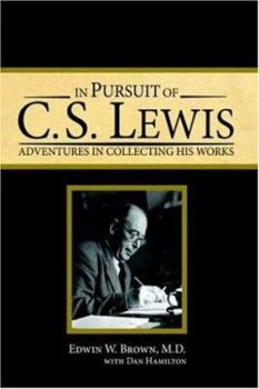 Hardcover In Pursuit of C.S. Lewis: Adventures in Collecting His Works Book