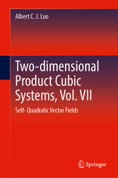 Hardcover Two-Dimensional Product Cubic Systems, Vol. VII: Self- Quadratic Vector Fields Book