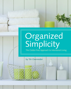 Spiral-bound Organized Simplicity: The Clutter-Free Approach to Intentional Living Book