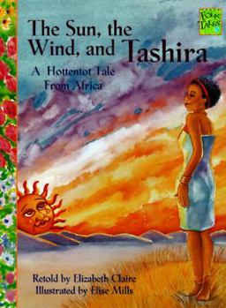 Paperback The Sun, the Wind, and Tashira: A Hottentot Tale from Africa Book