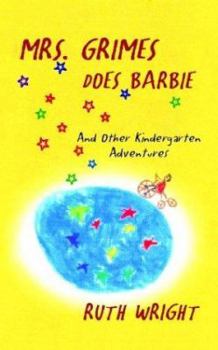 Paperback Mrs. Grimes Does Barbie and Other Kindergarten Adventures Book