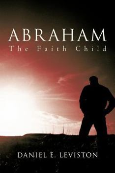 Abraham: The Faith Child