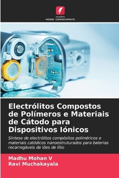 Electrólitos Compostos de Polímeros e Materiais de Cátodo para Dispositivos Iónicos (Portuguese Edition)
