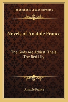 Paperback Novels of Anatole France: The Gods Are Athirst; Thais; The Red Lily Book
