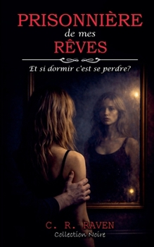 Prisonnière de mes Rêves (French Edition)