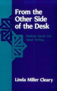 Paperback From the Other Side of the Desk: Students Speak Out about Writing Book