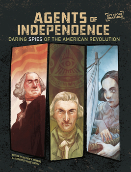 Paperback Agents of Independence: Daring Spies of the American Revolution Book