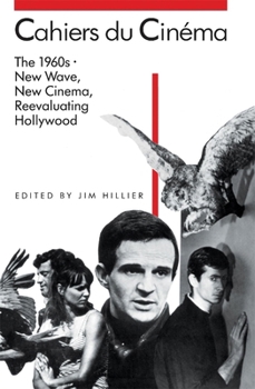 Cahiers du Cinéma: 1960-1968: New Wave, New Cinema, Reevaluating Hollywood (Harvard Film Studies) - Book  of the Cahiers Du Cinema