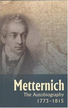 Paperback Metternich: The Autobiography, 1773-1815 Book